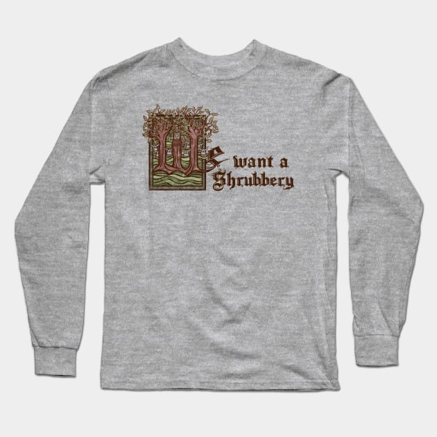 We want a... Shrubbery! Long Sleeve T-Shirt by kg07_shirts